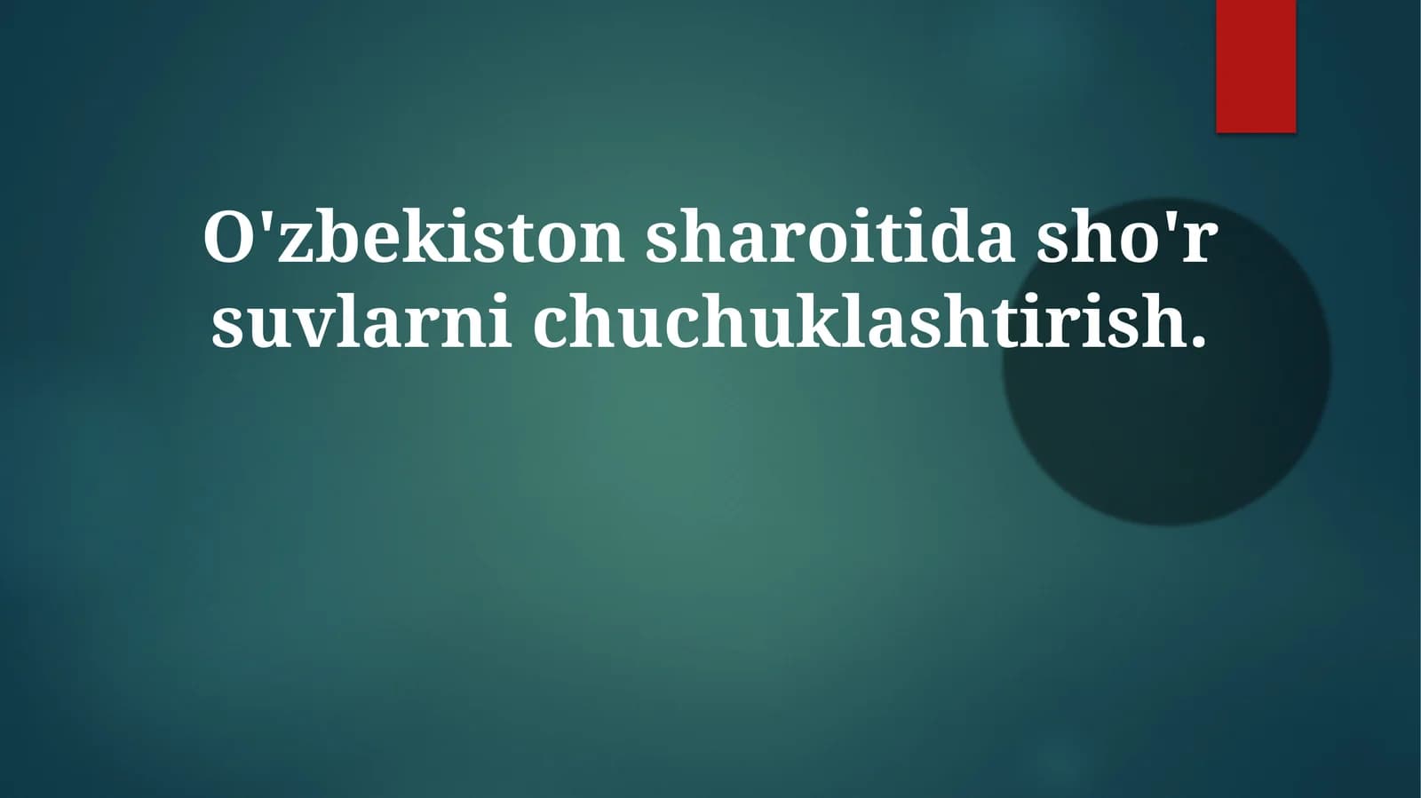O'zbekiston sharoiati dasho'rsuvlarni chuchuklashtirish