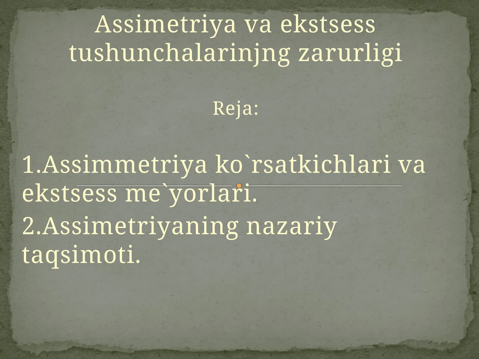Assimetriyavaekstsesstushunchalarinjngzarurligi