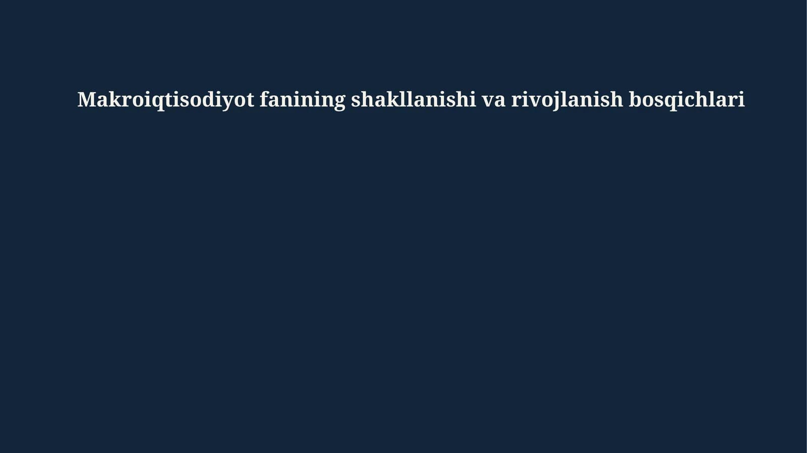 Makroiqtisodiyot fanining shakllanishi varivojlanishbosqichlari
