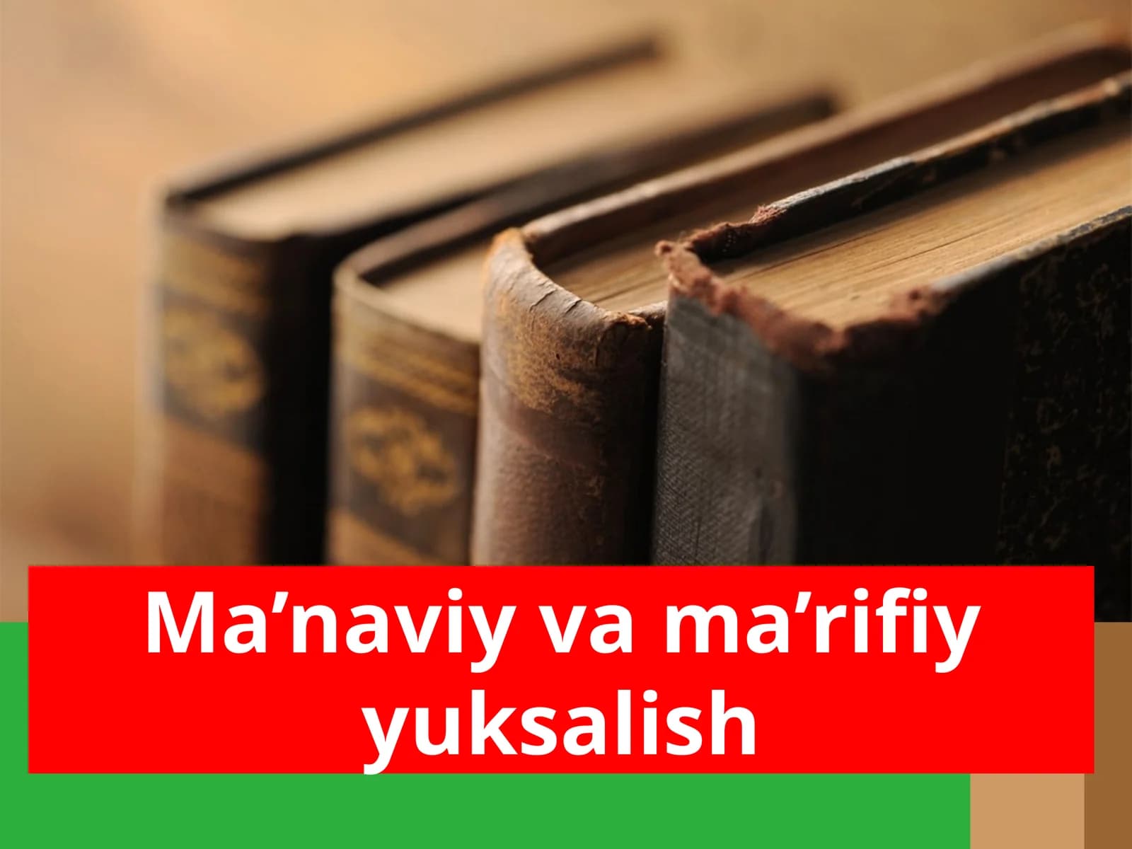 Ma’naviy va ma’rifiy yuksalish