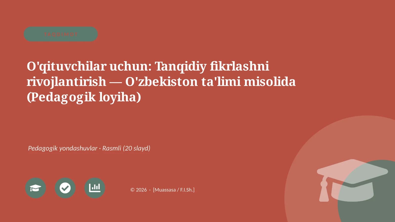 O'qituvchilar uchun: Tanqidiy fikrlashni rivojlantirish — O'zbekiston ta'limi misolida (Pedagogik loyiha)