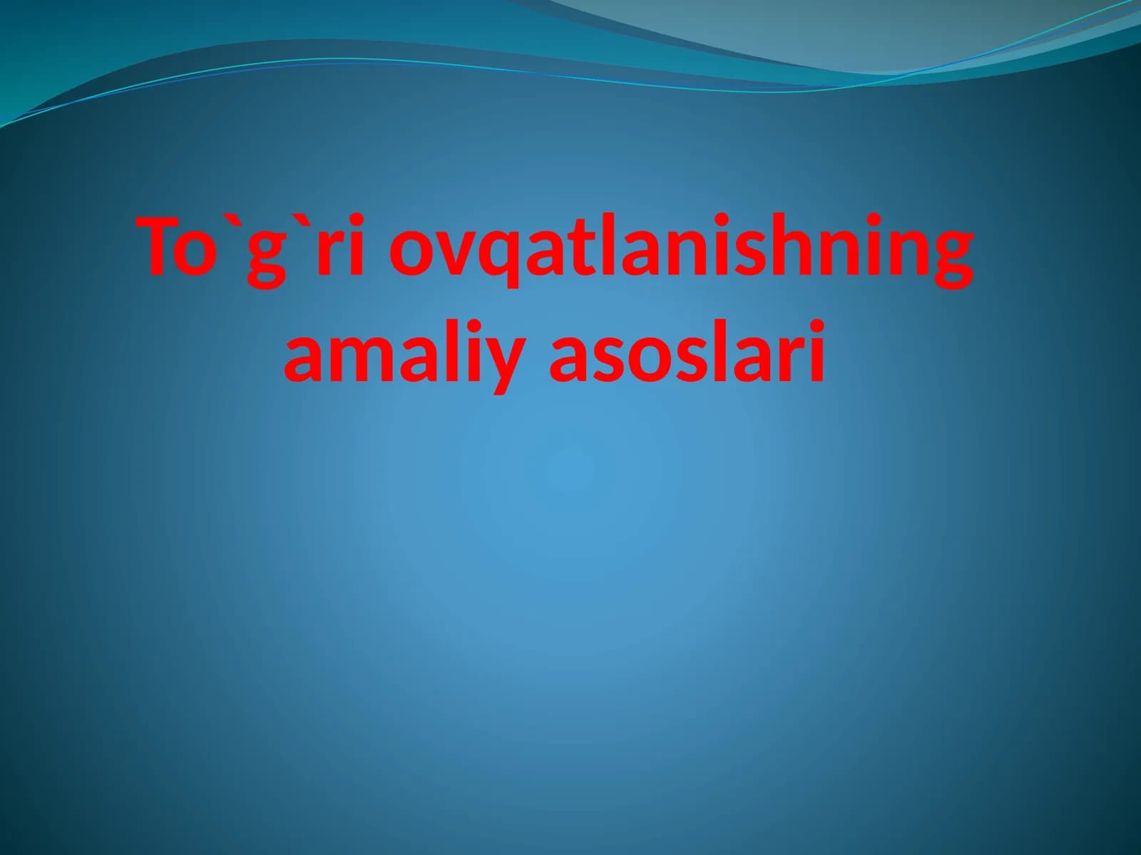 To`g`ri ovqatlanishning amaliy asoslari