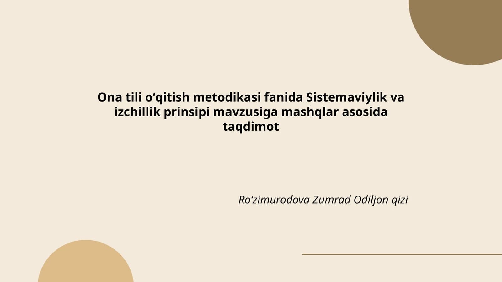 Ona tili oʻqitish metodikasi fanida Sistemaviylik va izchillik prinsipi mavzusiga mashqlar asosida taqdimot