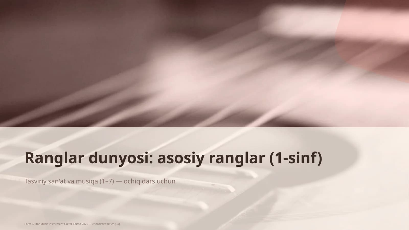 Ranglar dunyosi: asosiy ranglar (1-sinf)