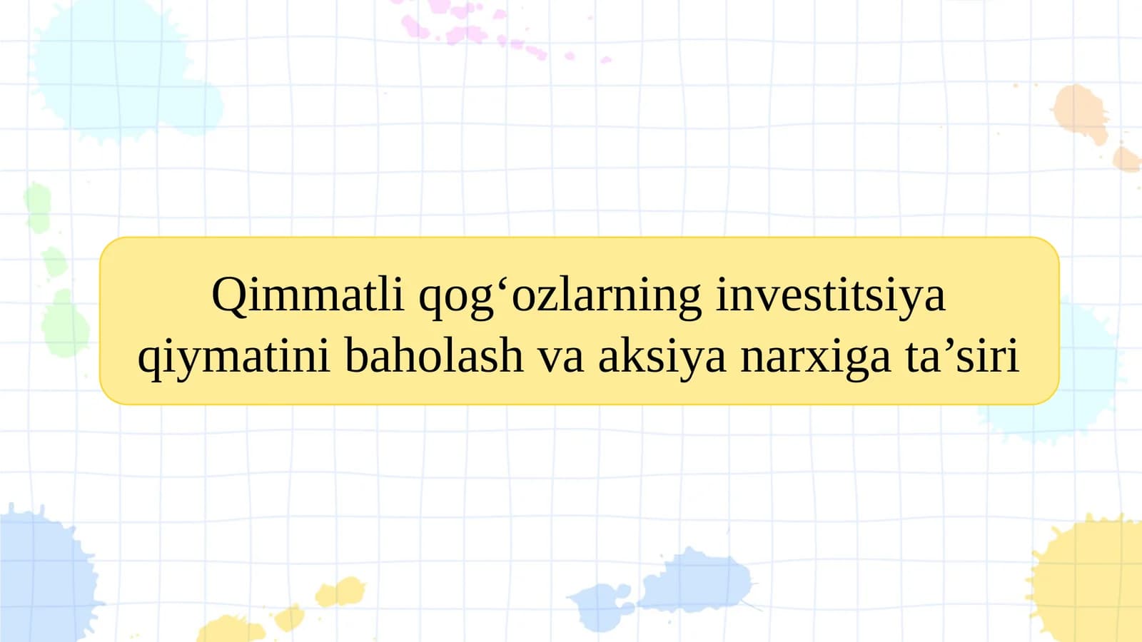 Qimmatli qog‘ozlarning investitsiya qiymatini baholash va aksiya narxiga ta’siri
