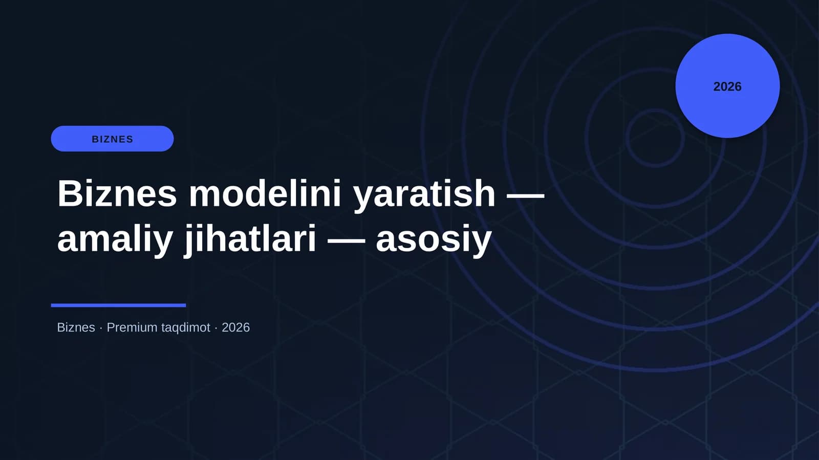 Biznes modelini yaratish — amaliy jihatlari — asosiy