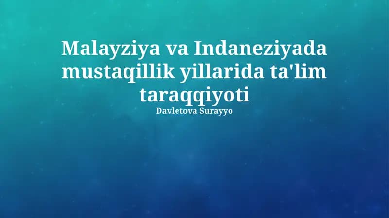 Malayziya va Indaneziyada mustaqillik yillarida ta'lim taraqqiyoti