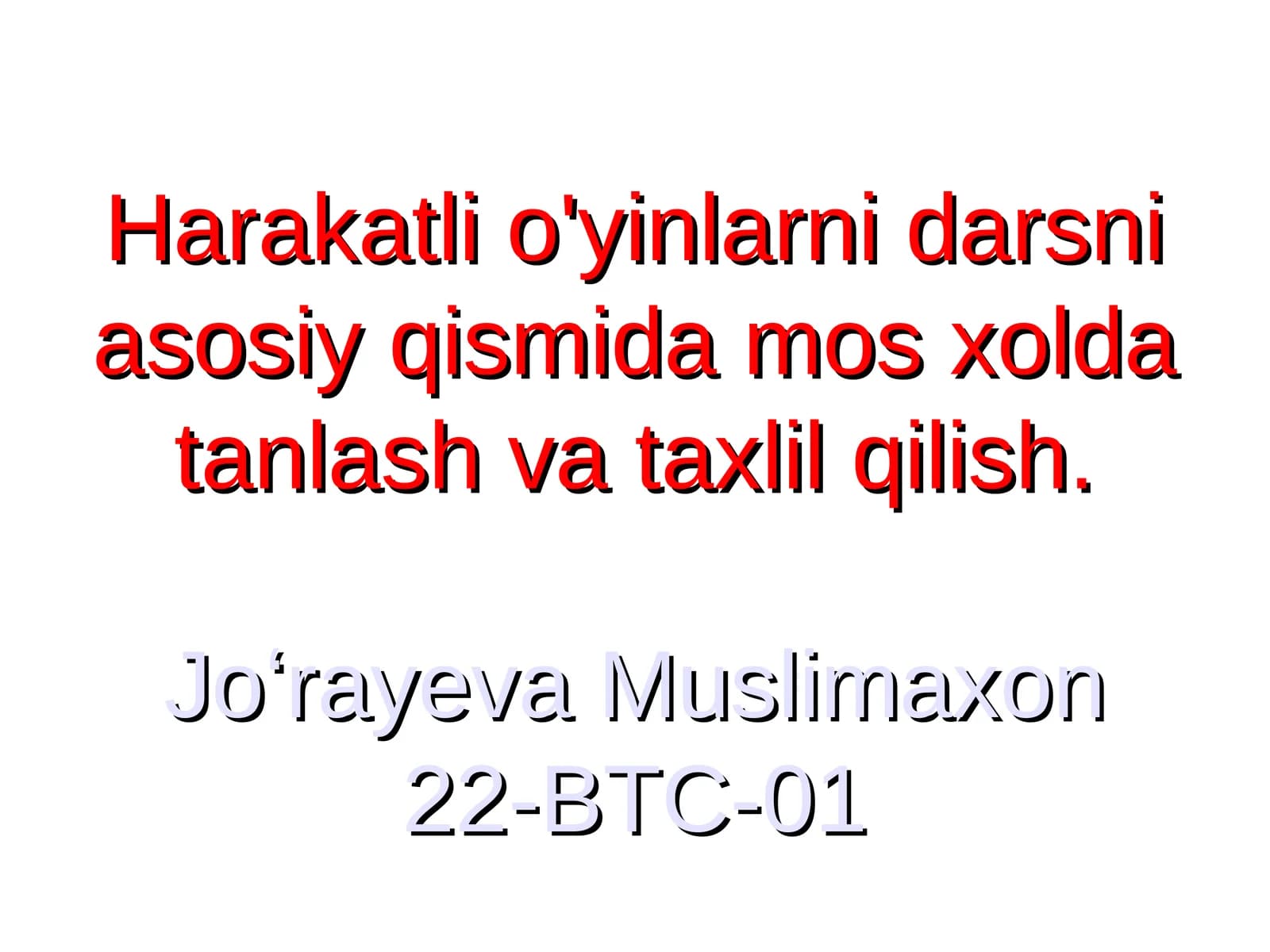 Harakatli o'yinlarni darsni asosiy qismida mos xolda tanlash va taxlil qilish
