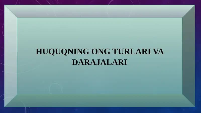 HUQUQNING ONG TURLARI VA DARAJALARI