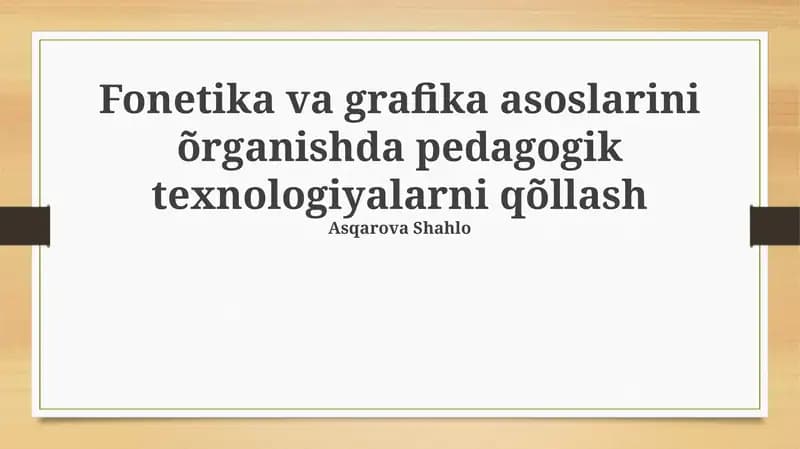 Fonetika va Grafika Asoslarini O'qitishda Pedagogik Texnologiyalarni Qo'llash