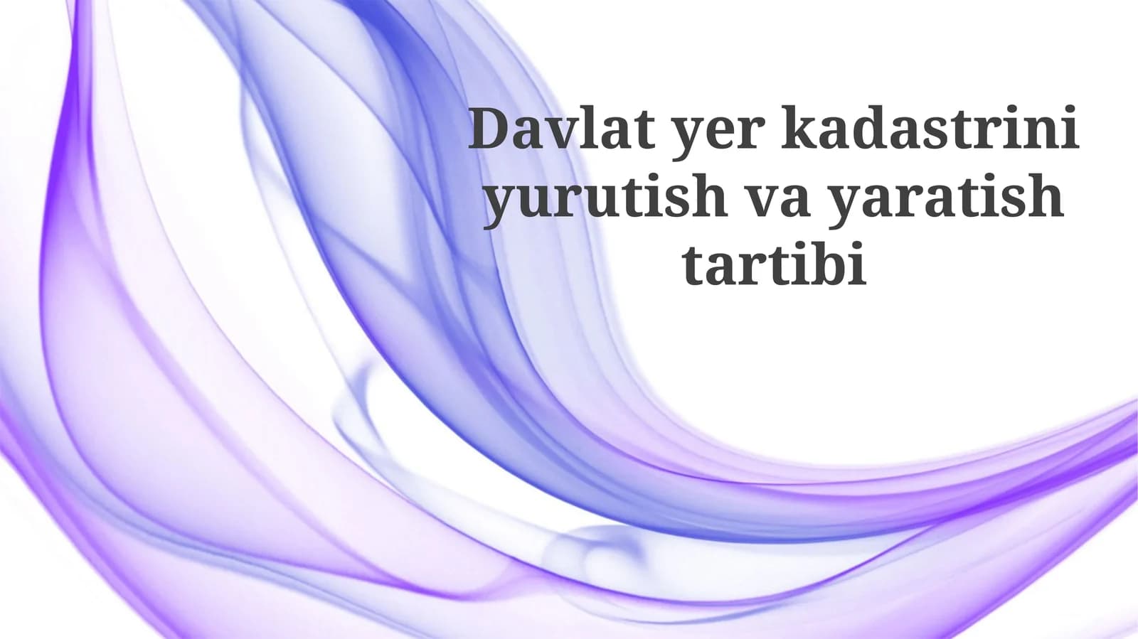 Davlat Yer Kadastrini O'tkazish va Yaratish Tartibi