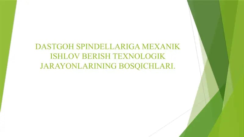 DASTGOH SPINDELLARIGA MEXANIK ISHLOV BERISH TEXNOLOGIK JARAYONLARINING BOSQICHLARI.