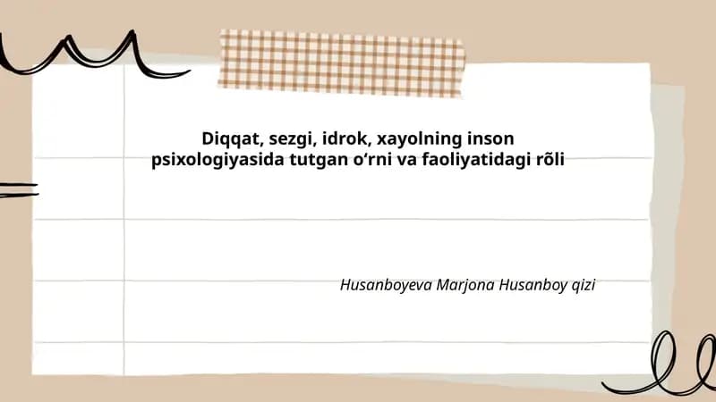 Diqqat, sezgi, idrok, xayolning inson psixologiyasida tutgan oʻrni va faoliyatidagi rõli