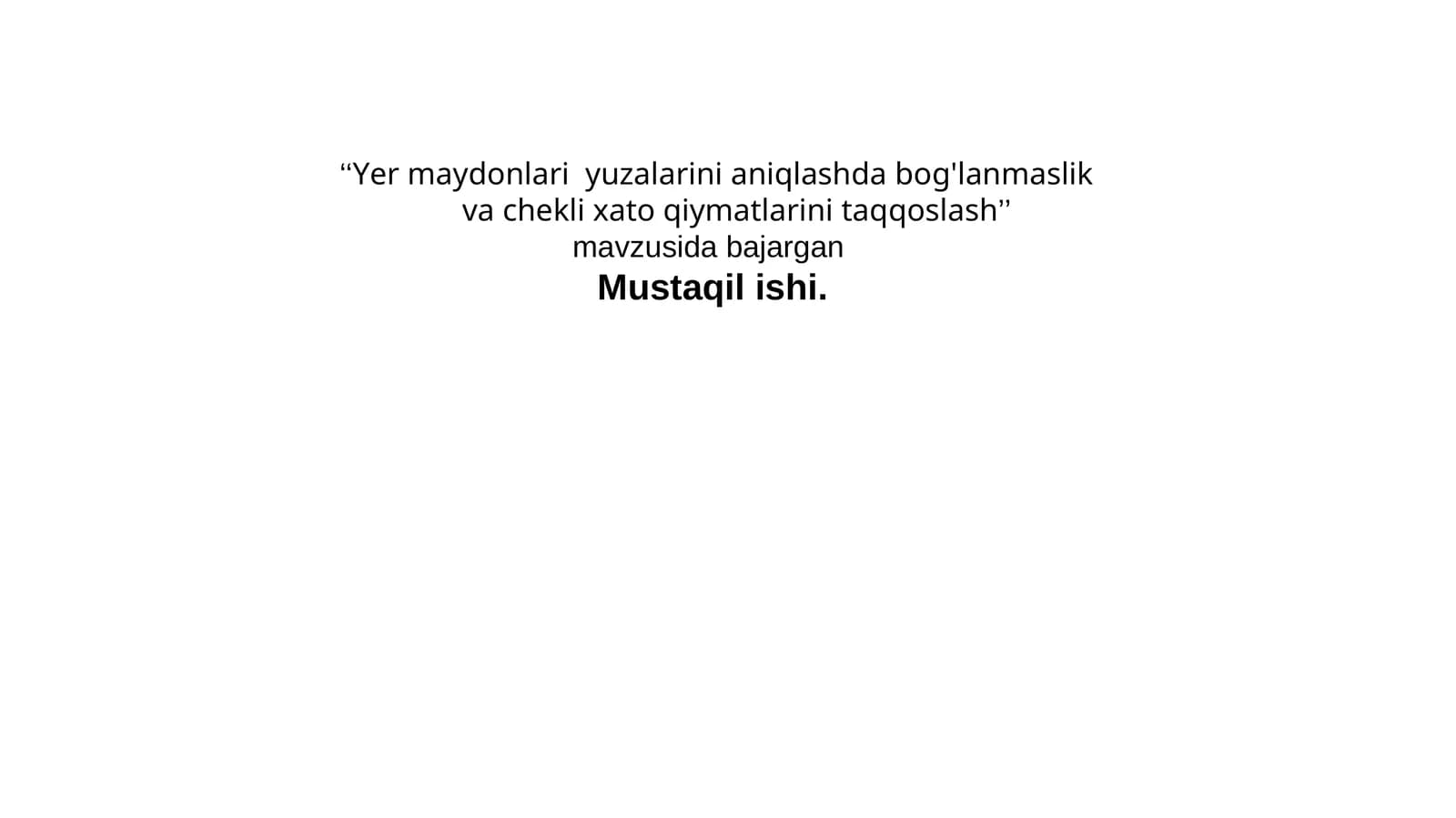 Yer maydonlari  yuzalarini aniqlashda bog'lanmaslik va chekli xato qiymatlarini taqqoslash