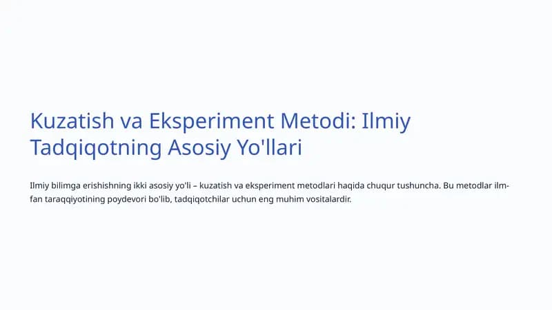 Kuzatish va Eksperiment Metodi: Ilmiy Tadqiqotning Asosiy Yo'llari