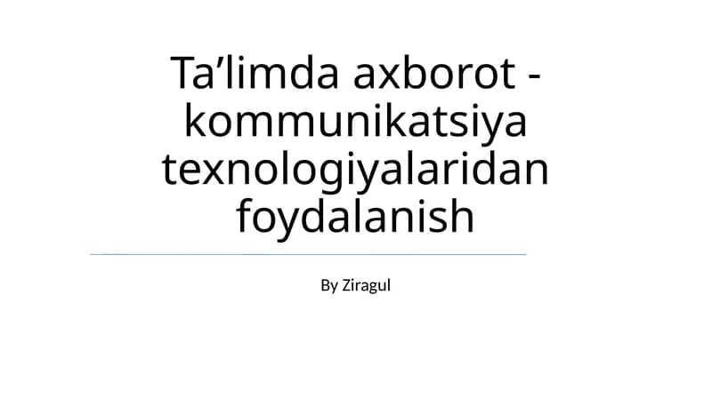 Taʼlimda axborot - kommunikatsiya texnologiyalaridan foydalanish