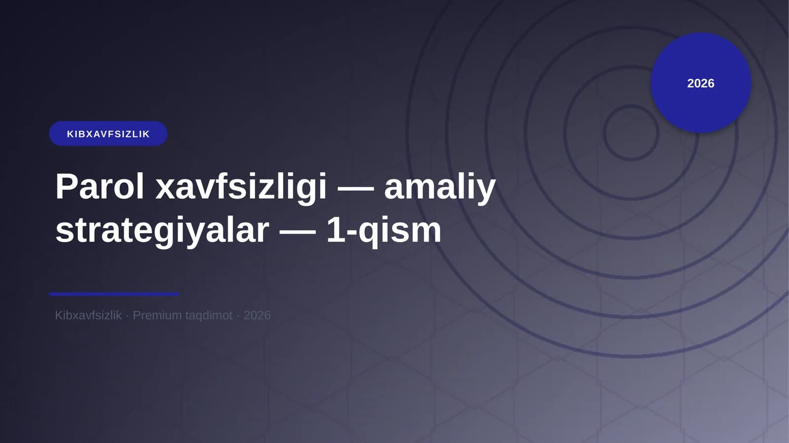 Parol xavfsizligi — amaliy strategiyalar — 1-qism