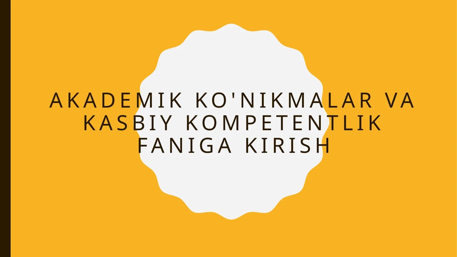 Akademik ko'nikmalar va kasbiy kompetentlik faniga kirish