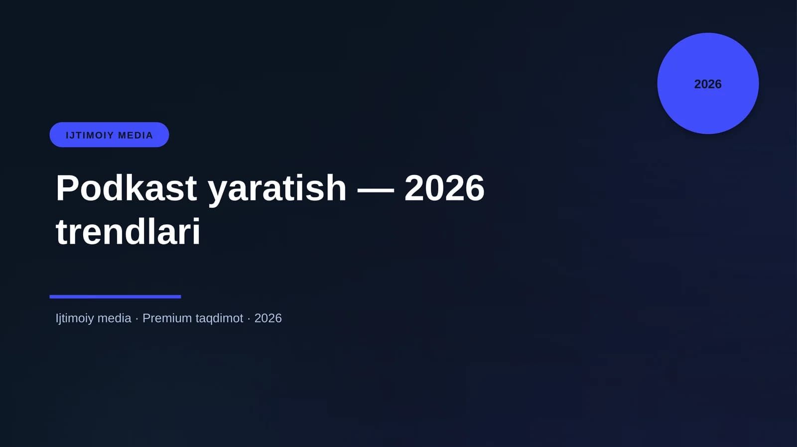 Podkast yaratish — 2026 trendlari