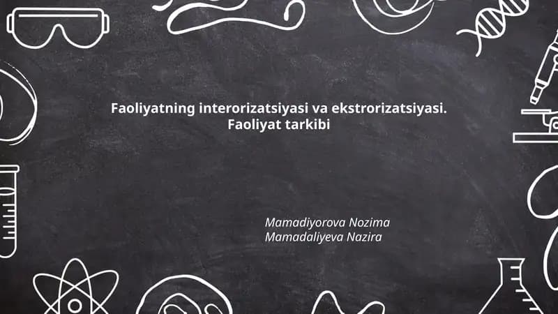 Faoliyatning interorizatsiyasi va ekstrorizatsiyasi. Faoliyat tarkibi