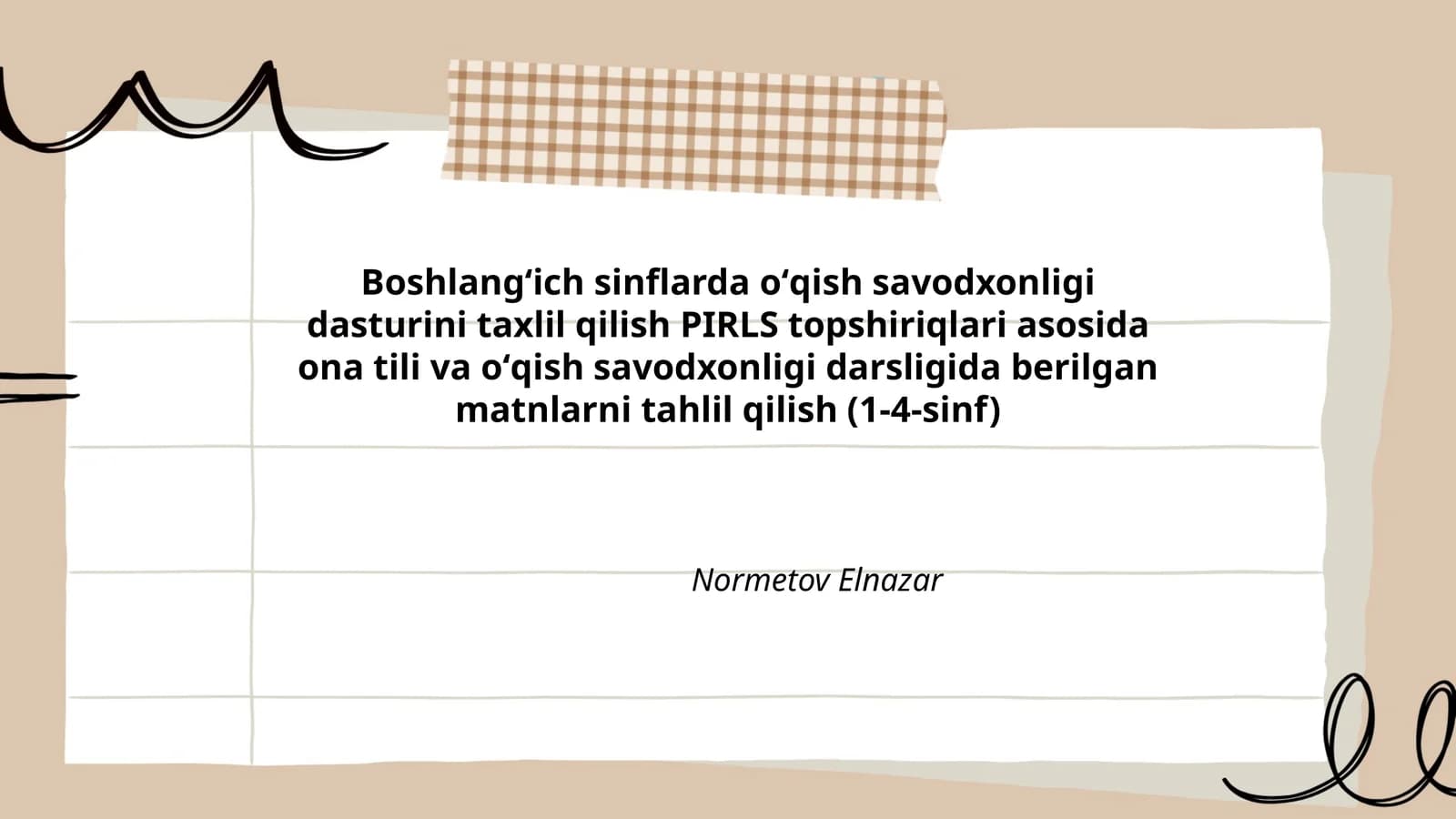 Boshlangʻich sinflarda oʻqish savodxonligi dasturini taxlil qilish PIRLS topshiriqlari asosida ona tili va oʻqish savodxonligi darsligida berilgan matnlarni tahlil qilish (1-4-sinf)