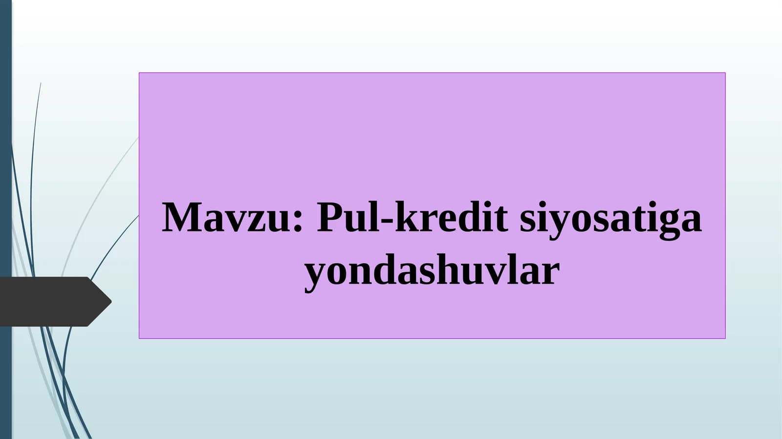 Pul-kredit siyosatiga yondashuvlar