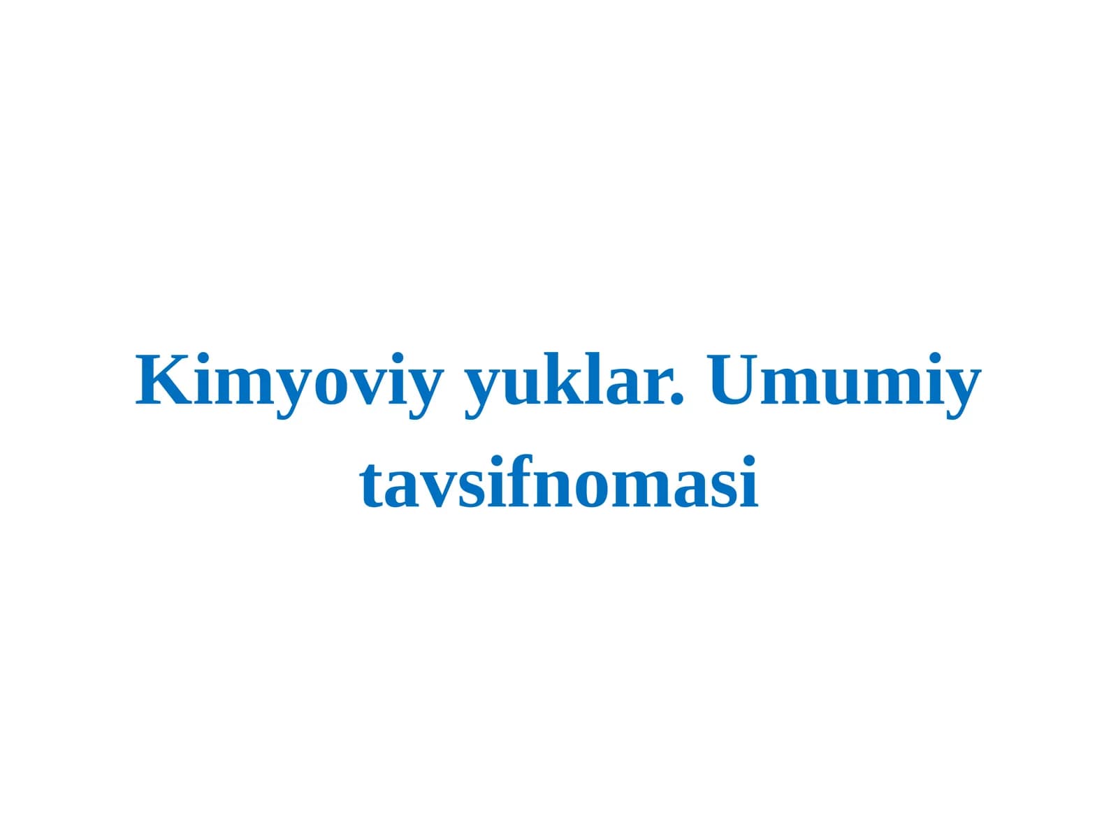 Kimyoviy yuklar. Umumiy tavsifnomasi