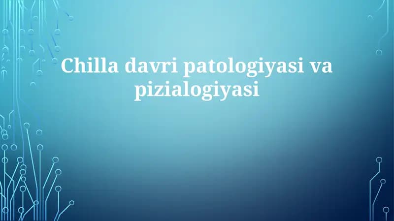 Chilladavripatologiyasi va pizialogiyasi