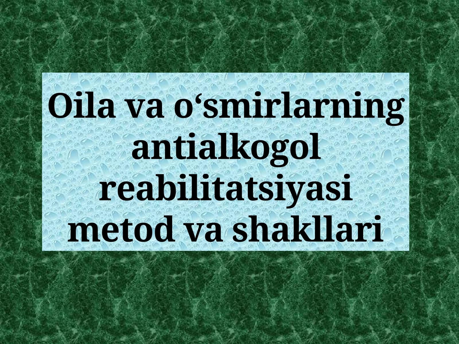 Oilavaoʻsmirlarning antialkogol reabilitatsiya metodlari