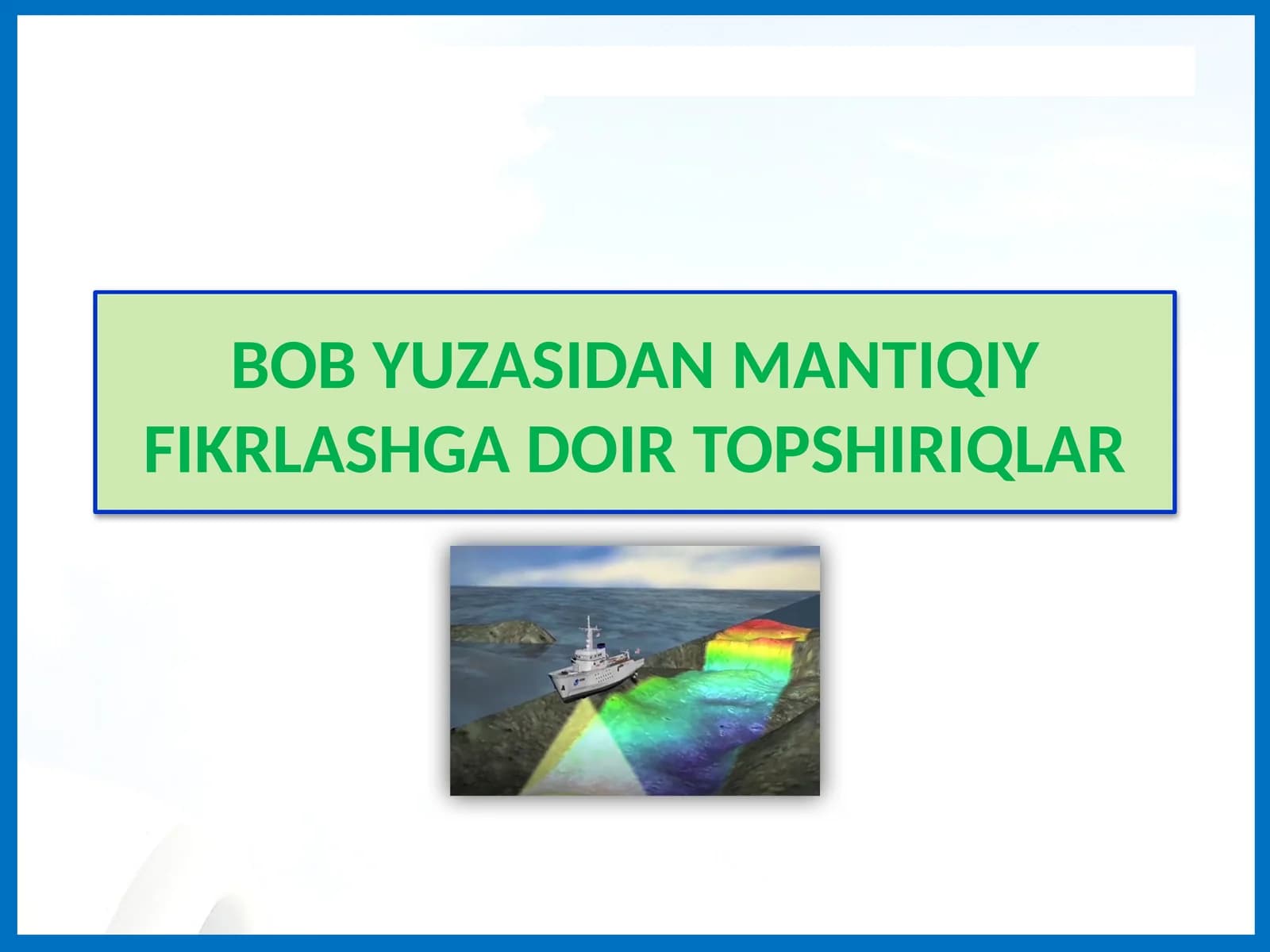 BOB YUZASIDAN MANTIQIY FIKRLASHGADOIR TOPSHIRIQLAR