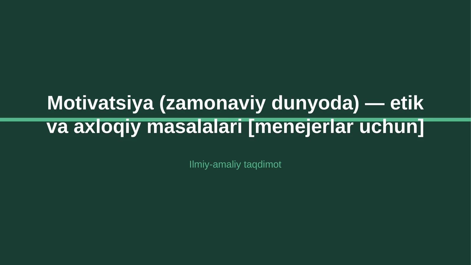 Motivatsiya (zamonaviy dunyoda) — etik va axloqiy masalalari [menejerlar uchun]