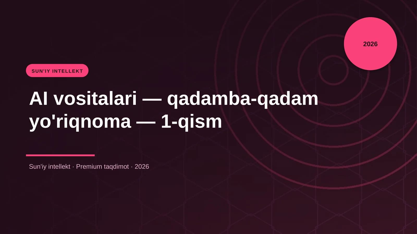 AI vositalari — qadamba-qadam yo'riqnoma — 1-qism