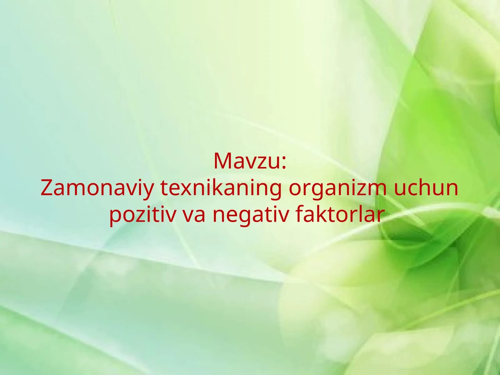 Zamonaviy texnikaning organizm uchun pozitiv va negativ tasiri