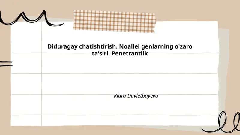 Diduragay chatishtirish. Noallel genlarning o'zaro ta'siri. Penetrantlik