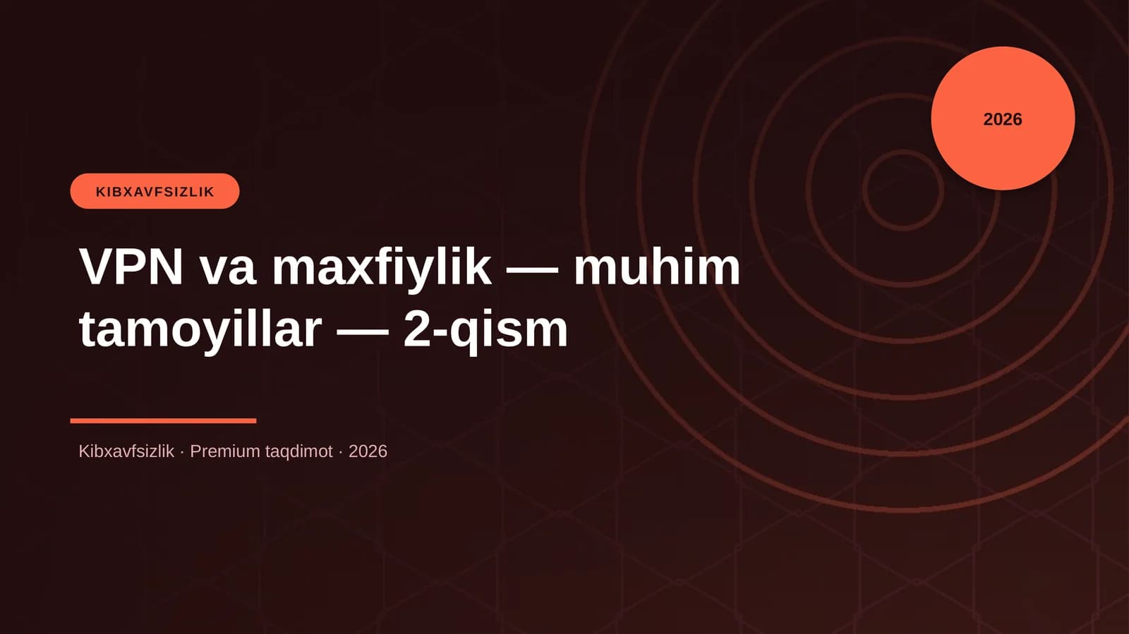 VPN va maxfiylik — muhim tamoyillar — 2-qism