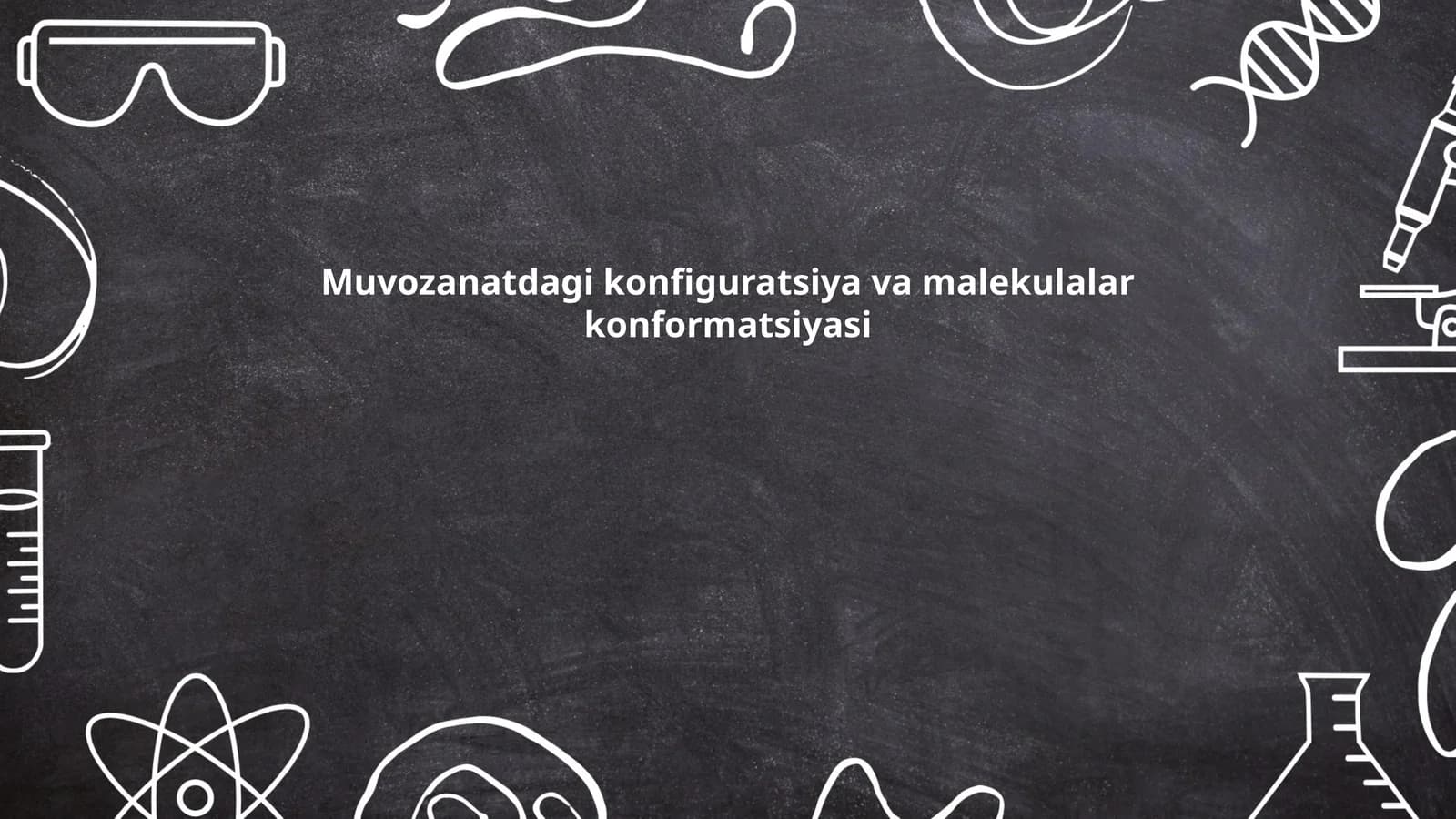 Muvozanatdagi konfiguratsiya va malekulalar konformatsiyasi