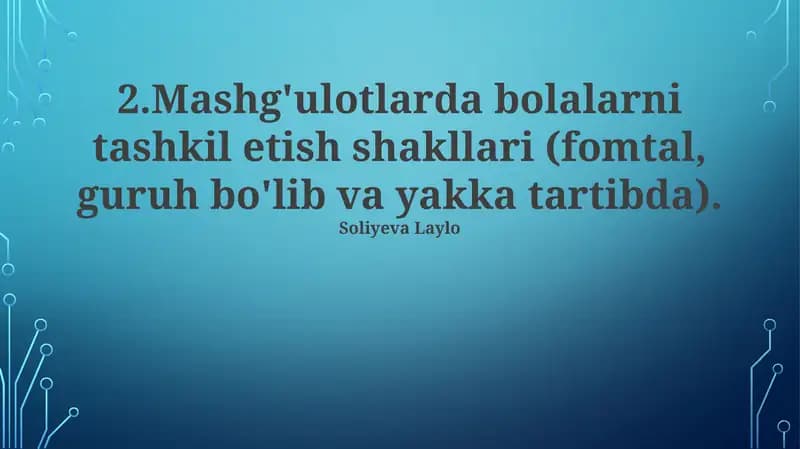 Mashg'ulotlarda bolalarni tashkil etish shakllari