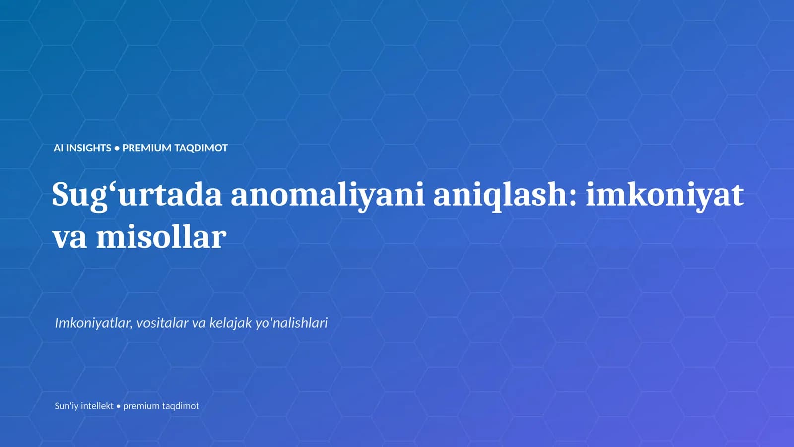 AI INSIGHTS • PREMIUM TAQDIMOT