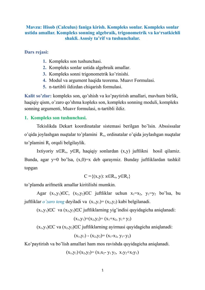 Hisob (Calculus) faniga kirish. Kompleks sonlar. Kompleks sonlar ustida amallar. Kompleks sonning algebraik, trigonometrik va ko‘rsatkichli shakli. Asosiy ta’rif va tushunchalar.