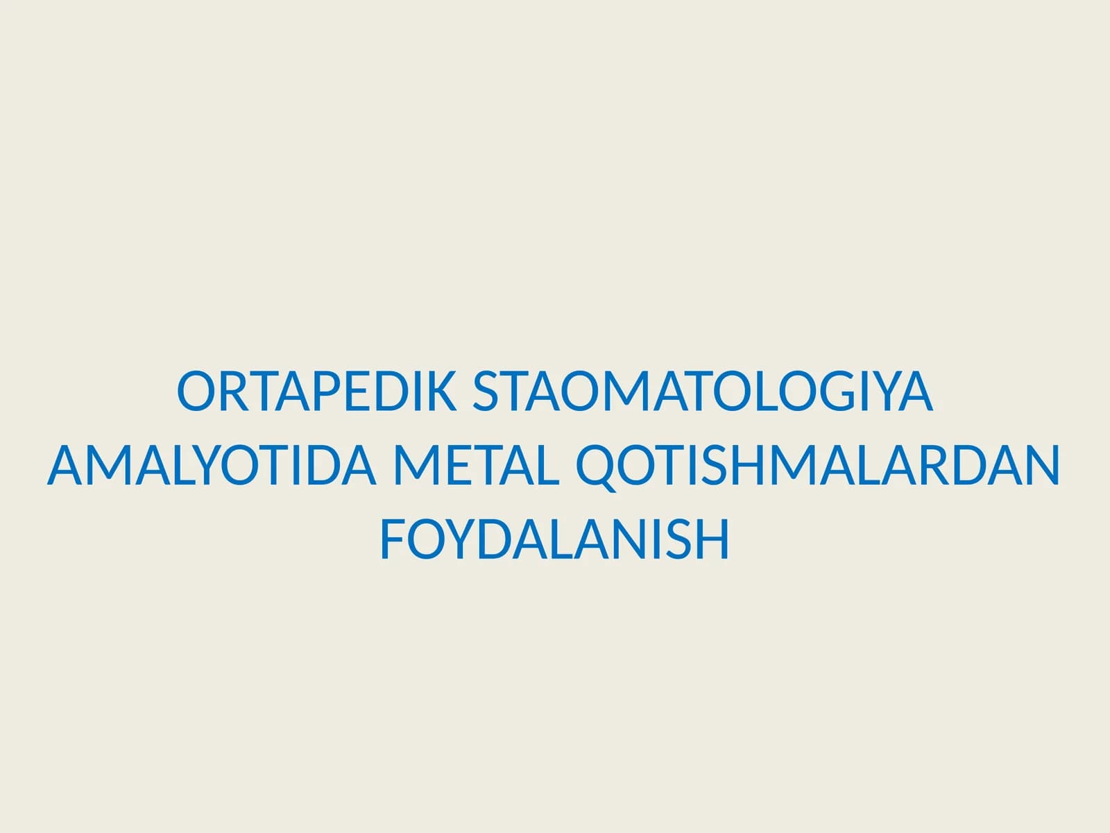 ORTAPEDIK STAOMATOLOGIYA AMALYOTIDA METAL QOTISH MALARDAN FOYDALANISH TISH PRATEZLARI