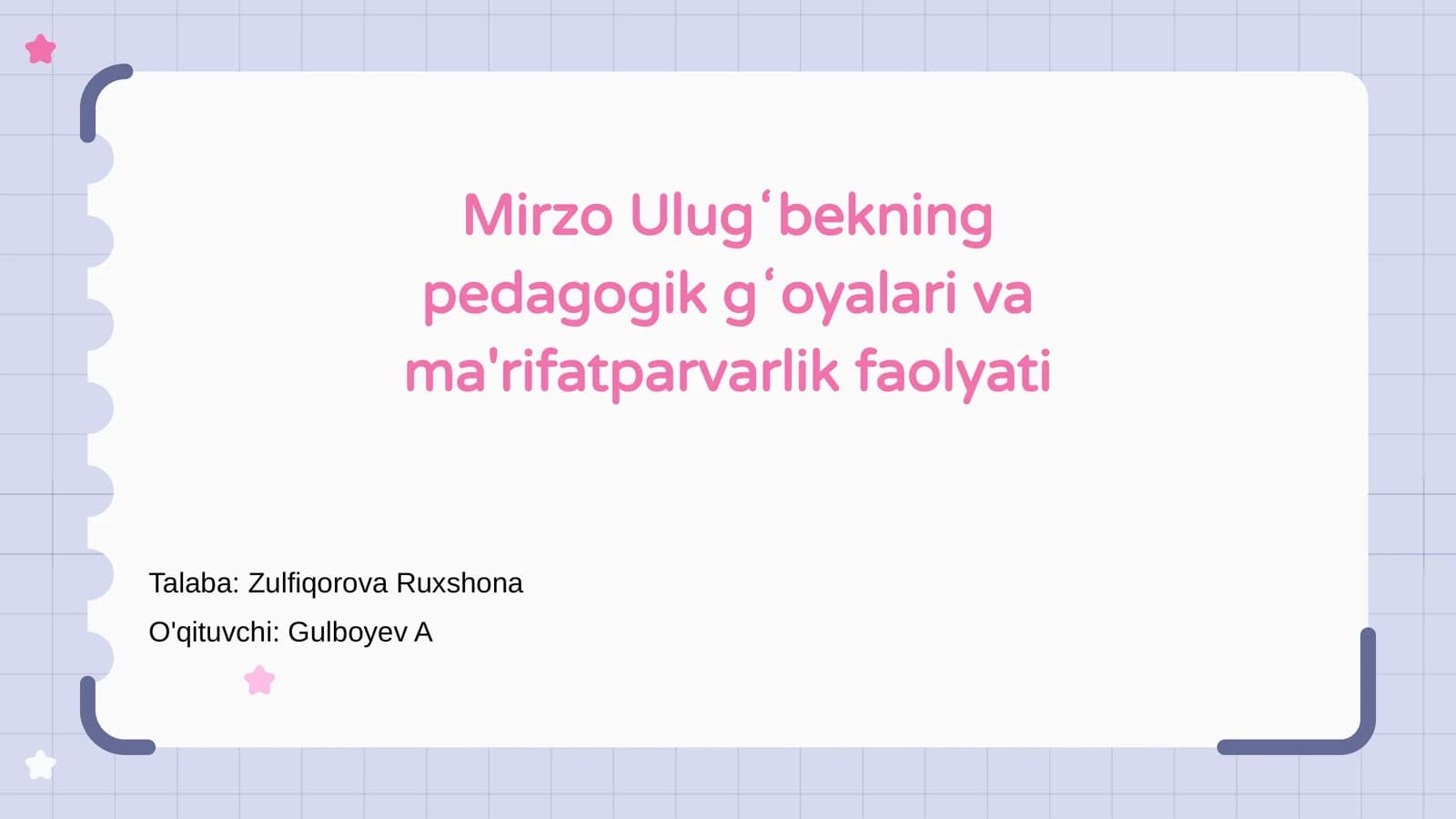 Mirzo Ulugʻbekning pedagogik gʻoyalari va ma'rifatparvarlik faolyati