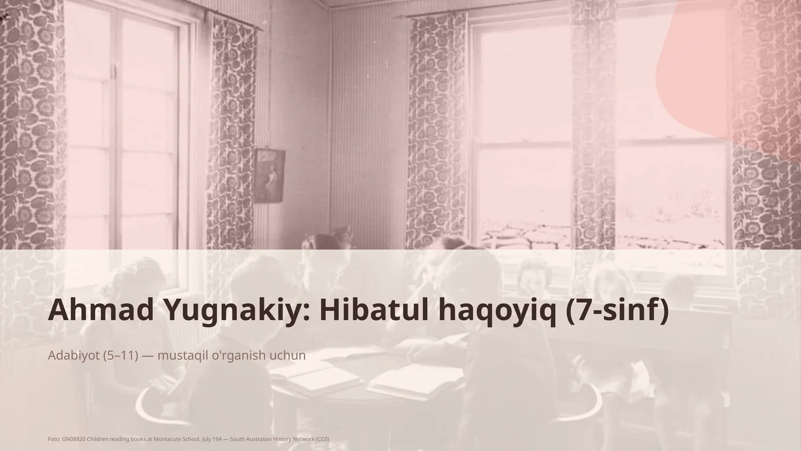 Ahmad Yugnakiy: Hibatul haqoyiq (7-sinf)