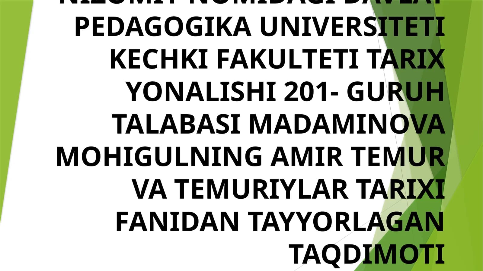 MADAMINOVA MOHIGULNING AMIR TEMUR VA TEMURIYLAR TARIXI FANIDAN TAYYORLAGAN TAQDIMOTI