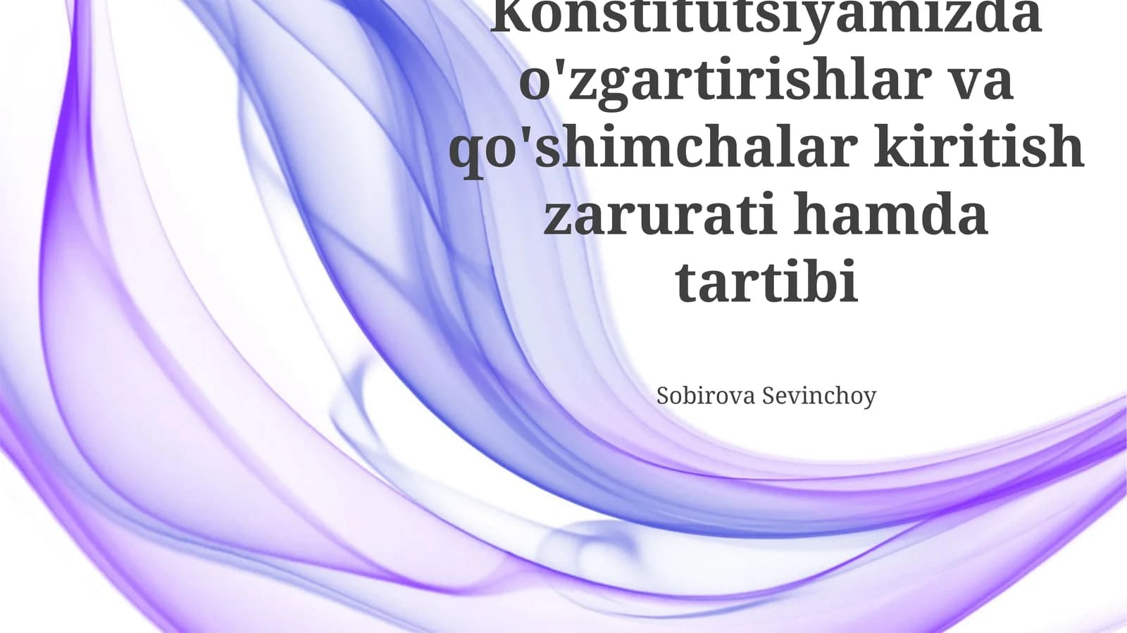 Konstitutsiyamizda o'zgartirishlar va qo'shimchalar kiritish zarurati hamda tartibi