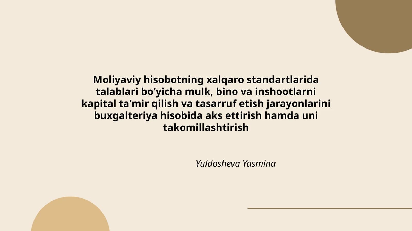 Moliyaviy hisobotning xalqaro standartlarida talablari boʻyicha mulk, bino va inshootlarni kapital taʼmir qilish va tasarruf etish jarayonlarini buxgalteriya hisobida aks ettirish