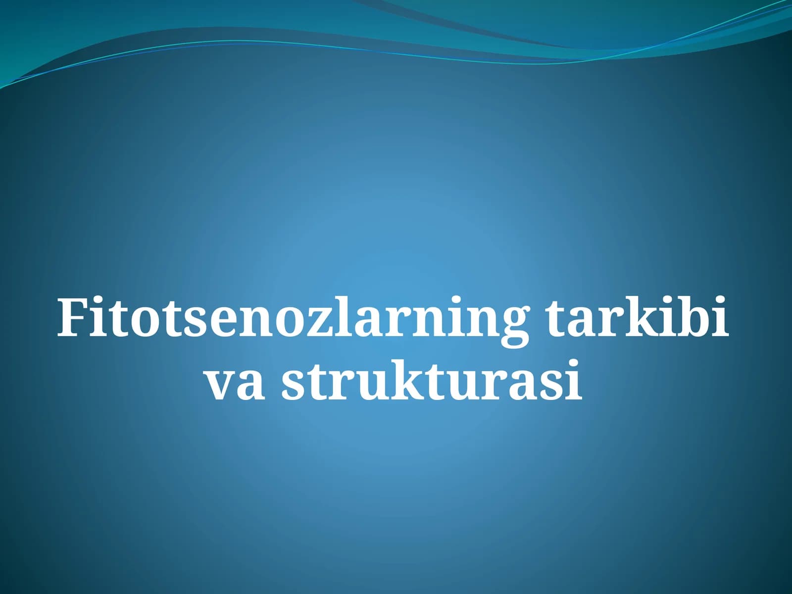 Fitotsenozlarning tarkibi va strukturasi