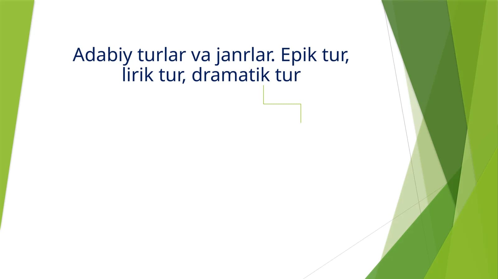 Adabiy turlar va janrlar. Epik tur, lirik tur, dramatik tur
