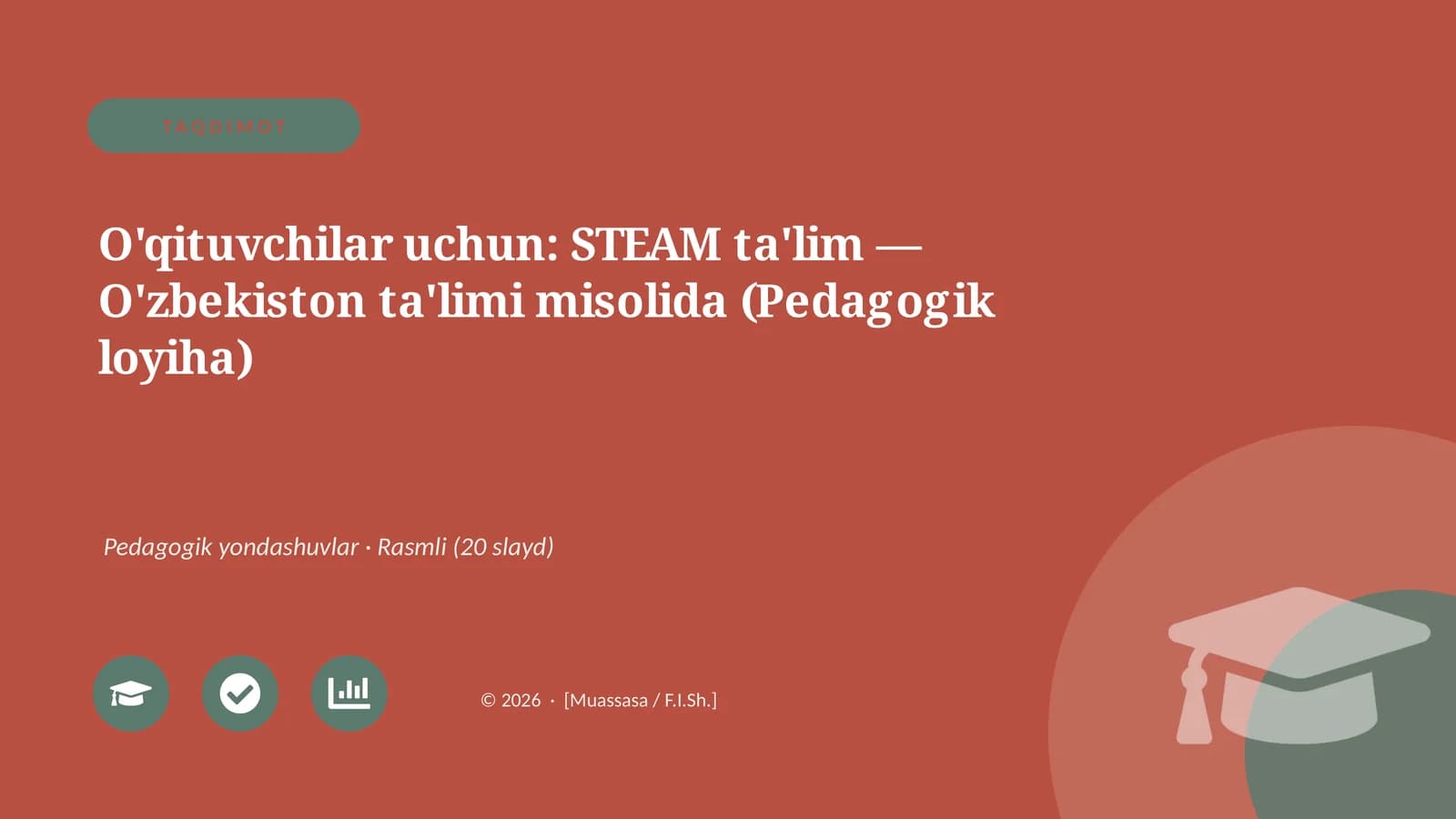 O'qituvchilar uchun: STEAM ta'lim — O'zbekiston ta'limi misolida (Pedagogik loyiha)