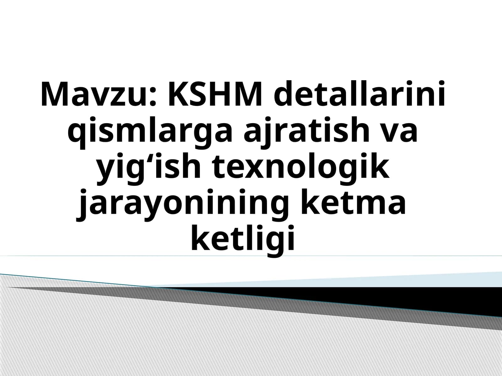 KSHM detallarini qismlarga ajratish vayi