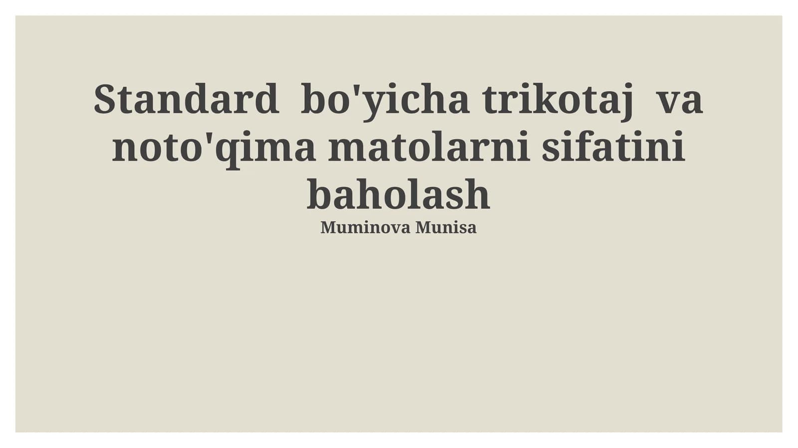 Standard bo'yicha trikotaj va noto'qima matolarni sifatini baholash